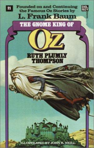 Gnome King of Oz (Histories of King Kelson) by Ruth Plumly Thompson