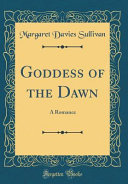 Goddess of the Dawn by Margaret Davies Sullivan