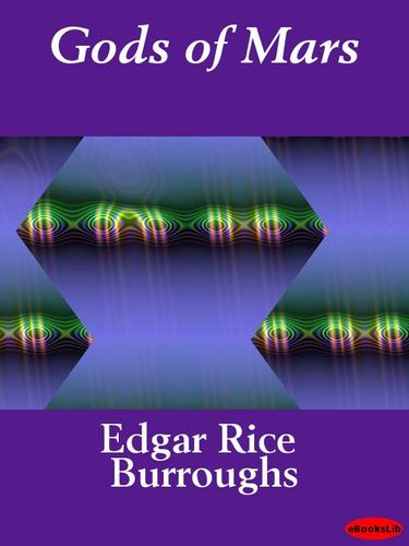 Gods of Mars by Edgar Rice Burroughs