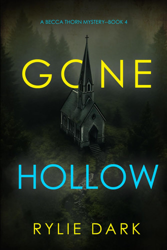 Gone Hollow (A Becca Thorn FBI Suspense Thriller—Book 4) by Dark, Rylie