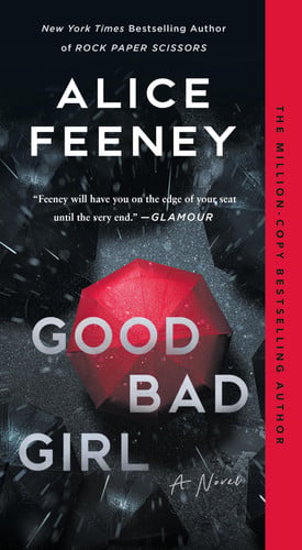 Good Bad Girl A Novel by Alice Feeney