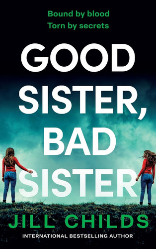 Good Sister, Bad Sister by Jill Childs