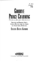 Goodbye, Prince Charming by Eileen Silva Kindig