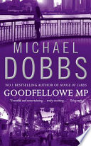 Goodfellowe MP by Michael Dobbs