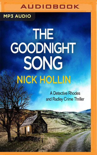 Goodnight Song, The (A Detective Rhodes and Radley Crime Thriller) by Nick Hollin
