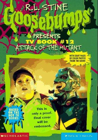 Goosebumps Presents - Attack of the Mutant by Robert Lawrence Stine