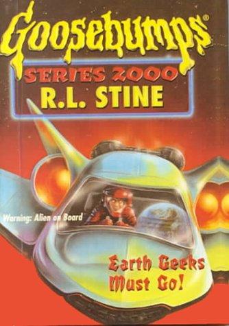 Goosebumps Series 2000 - Earth Geeks Must Go! by Robert Lawrence Stine