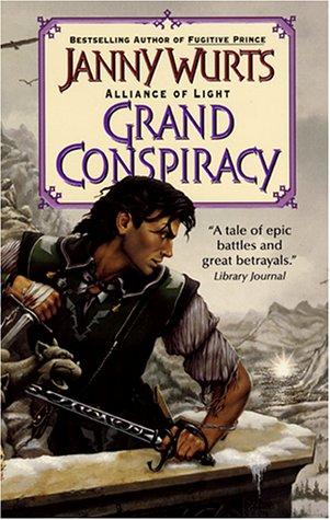 Grand Conspiracy Alliance Of Light Book 2 by Janny Wurts