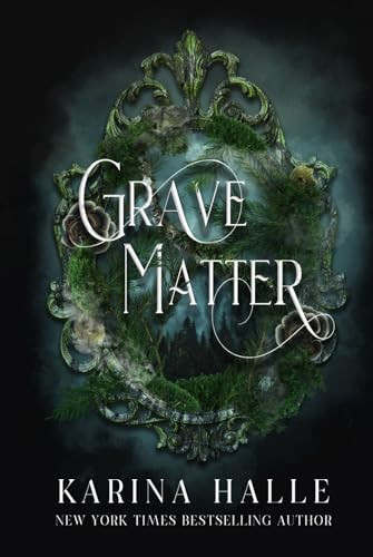 Grave Matter: A Dark Gothic Romance Psych Thriller by Halle, Karina