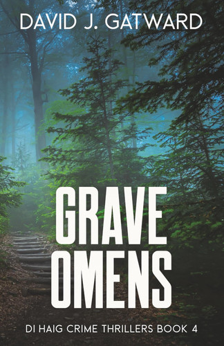 Grave Omens (DI Haig Crime Thrillers) by Gatward, David J.