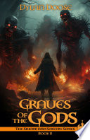 Graves of the Gods by Dylan Doose