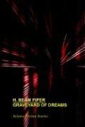 Graveyard of Dreams by H. Beam Piper