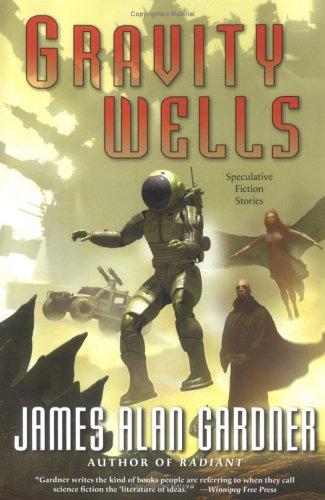 Gravity Wells by James Alan Gardner