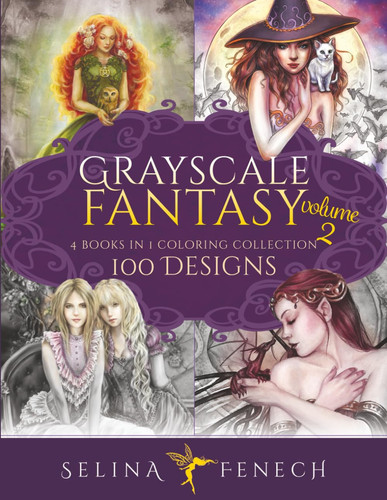 Grayscale Fantasy Coloring Collection Volume 2: 100 Designs by Fenech, Selina