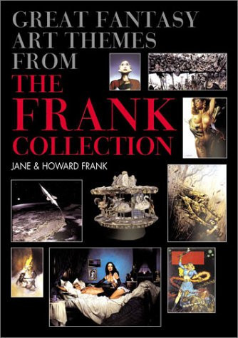 Great Fantasy Art Themes from the Frank Collection by Jane Frank