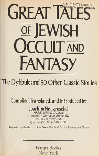 Great Tales of Jewish Occult and Fantasy The Dybbuk and 30 Other Classic Stories by Joachim Neugroschel
