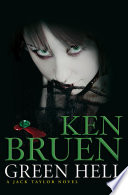Green Hell by Ken Bruen