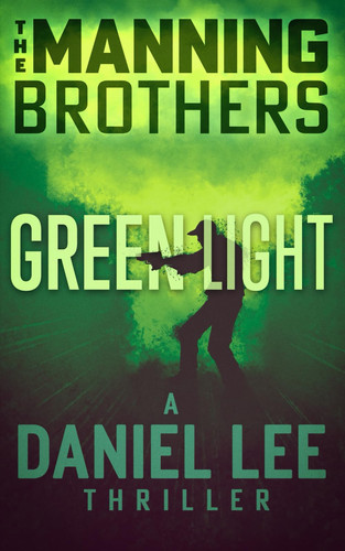 Green Light: A Daniel Lee Thriller (Daniel Lee Action Thriller) by Manning, Brian