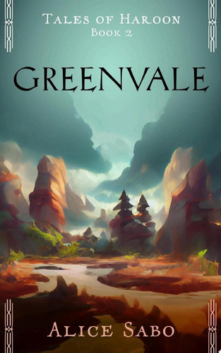 Greenvale: High Fantasy of Monsters and Magic by Alice Sabo