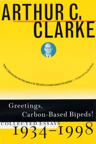 Greetings, Carbon-Based Bipeds! by Arthur C. Clarke