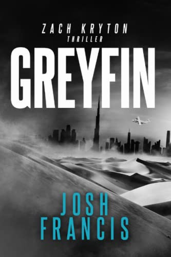 Greyfin A Zach Kryton Thriller by Josh Francis