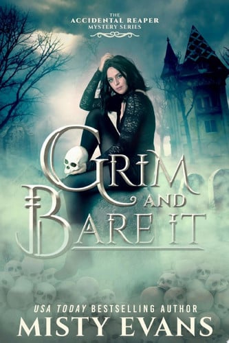 Grim & Bare It (A Slow Burn Vampire Romance), The Accidental Reaper Paranormal Urban Fantasy Series, Book 1 by Misty Evans