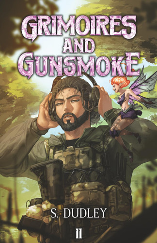 Grimoires and Gunsmoke 2: A Portal Fantasy Adventure by Dudley, S.