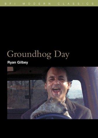 Groundhog Day (BFI Modern Classics) by Ryan Gilbey