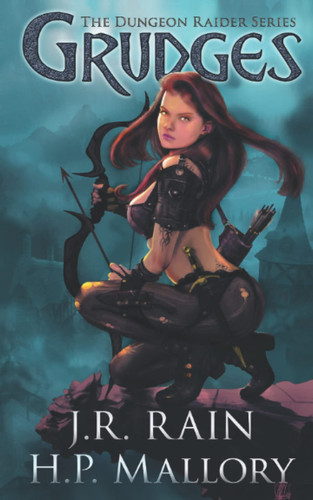 Grudges: An Epic Fantasy Adventure (Dungeon Raider) by Rain, J.R.