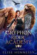 Gryphon Rider Academy 3 by Elise Hennessy