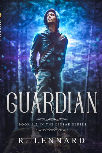 Guardian Book 0.5 in Lissae, a Young Adult Fantasy Series by R. Lennard