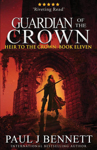 Guardian of the Crown An Epic Fantasy Novel by Paul J. Bennett