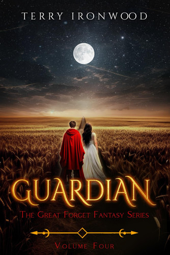 Guardian: The Great Forget Fantasy Series Volume Four by Ironwood, Terry