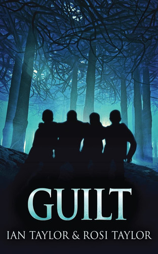 Guilt A Riveting Psychological Thriller by Ian Taylor