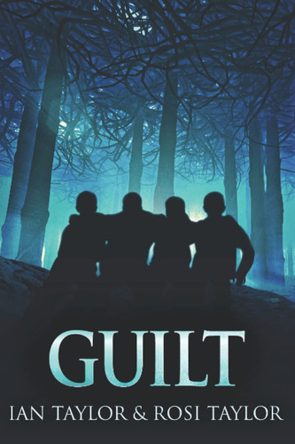 Guilt A Riveting Psychological Thriller by Rosi Taylor