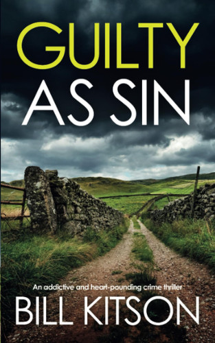 GUILTY AS SIN an addictive and heart-pounding crime thriller (Detective Mike Nash Murder Mystery) by KITSON, BILL