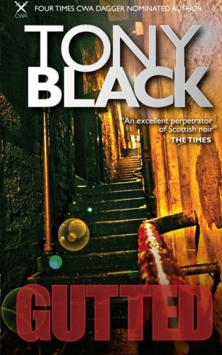 Gutted A Gus Dury Crime Thriller by Tony Black