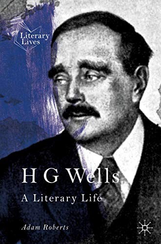 H G Wells by Adam Roberts