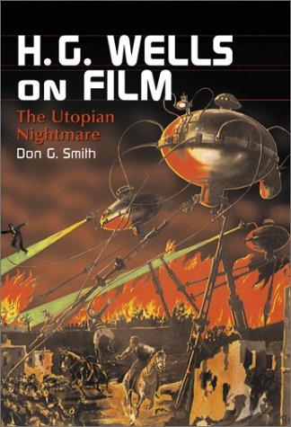 H.G. Wells on film by Don G. Smith