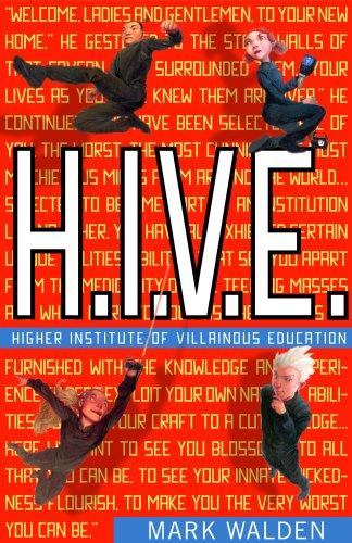 H.I.V.E. Higher Institute of Villainous Education (H.I.V.E. #1) by Mark Walden