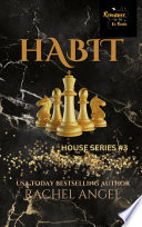 HABIT: A Contemporary RH New Adult College Dark Romance by Rachel Angel