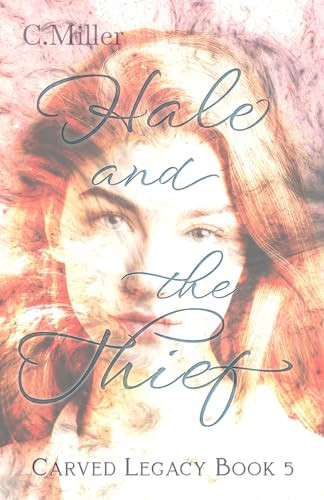 Hale and the Thief A Dark Fantasy Series by C. MILLER