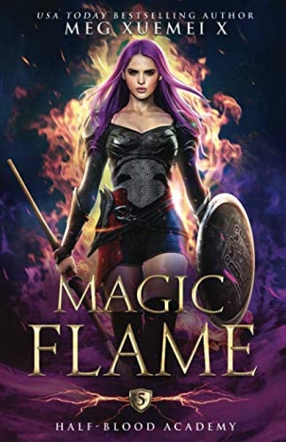 Half-Blood Academy 5: Magic Flame: a Reverse Harem Fantasy Romance by Xuemei X, Meg