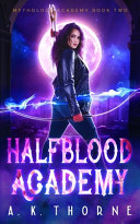 Half Blood Academy by A K Thorne