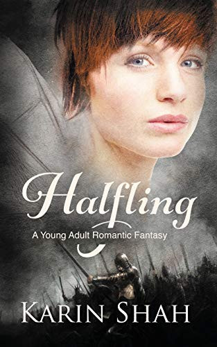 Halfling A Young Adult Romantic Fantasy by Karin Shah