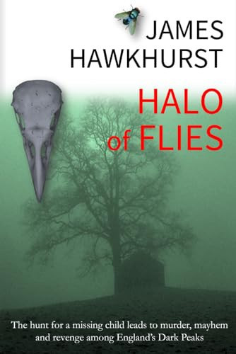 Halo of Flies A Fast Paced Murder, Kidnap and Revenge Thriller with a Supernatural Edge by James Hawkhurst