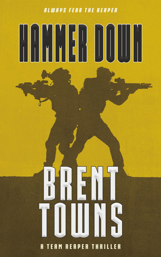 Hammer Down: A Team Reaper Thriller by Towns, Brent