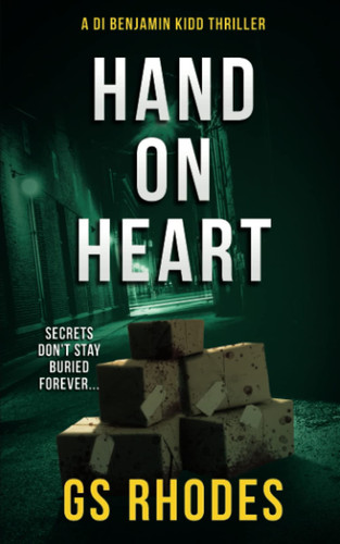 Hand On Heart: An Unputdownable British Crime Thriller (DI Benjamin Kidd Crime Thrillers) by Rhodes, GS