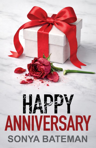 Happy Anniversary: An utterly unputdownable psychological thriller with a shocking twist by Bateman, Sonya