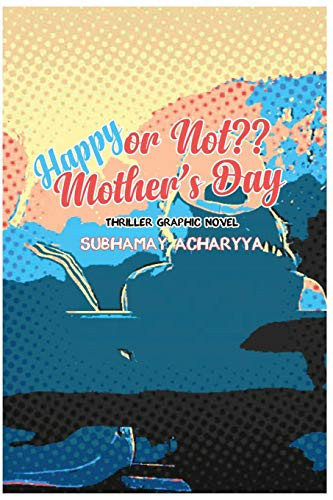 Happy Or Not Mother's Day Thriller Graphic Novel by Subhamay Acharyya